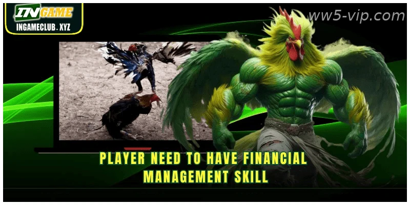 Players need to have financial management skills