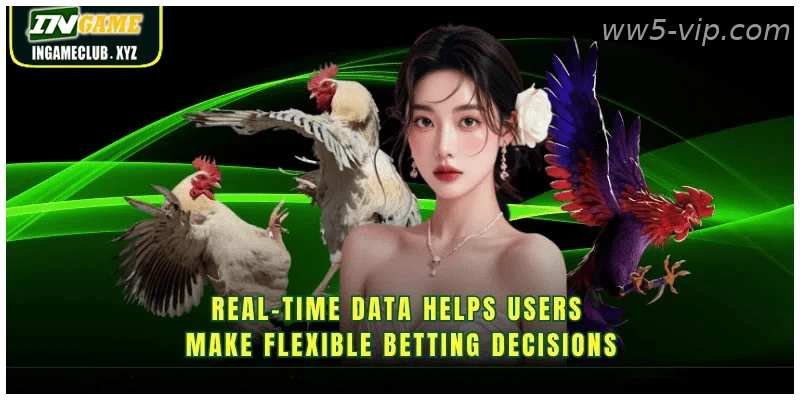 Real-time data helps users make flexible betting decisions