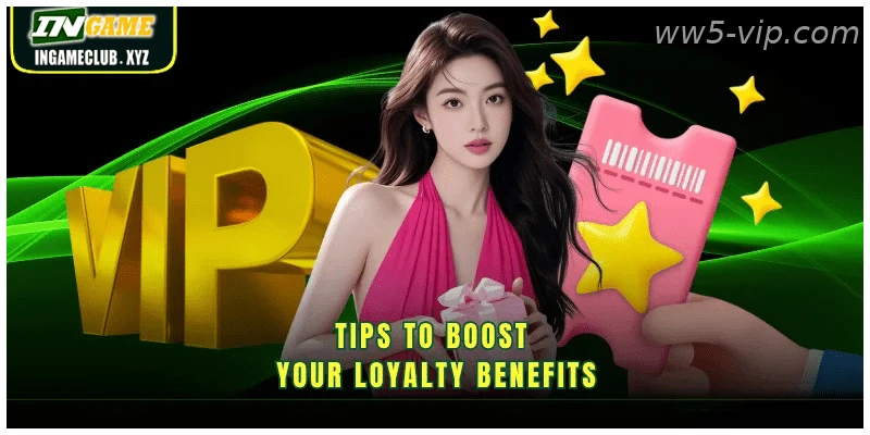 Tips to boost your loyalty benefits